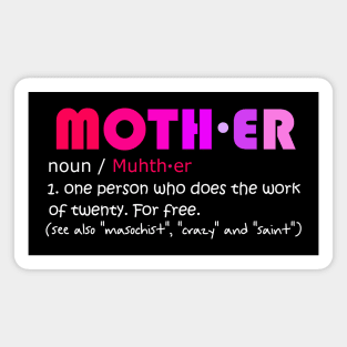 Mother Definition Humor Womens Quote Funny Mothers day Gift Magnet